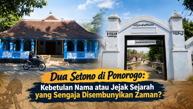 Dua Setono di Ponorogo: Kebetulan Nama atau Jejak Sejarah yang Sengaja Disembunyikan Zaman?